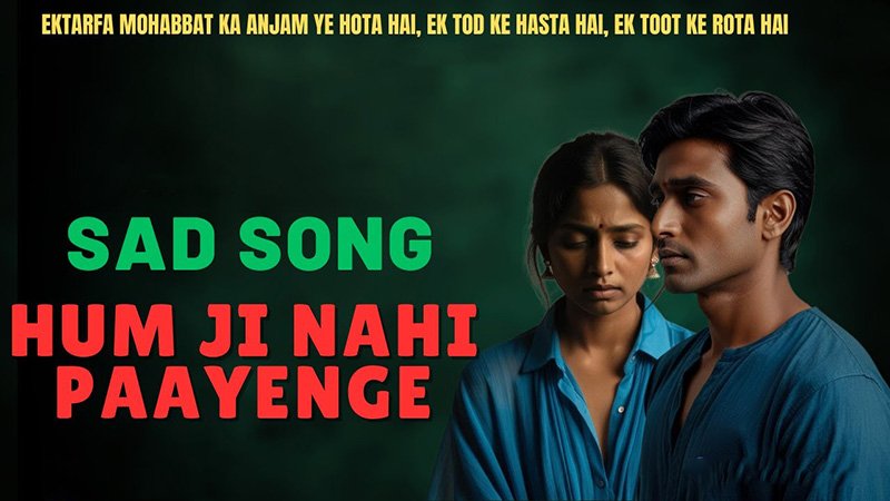 Hum Ji nahi Paayenge